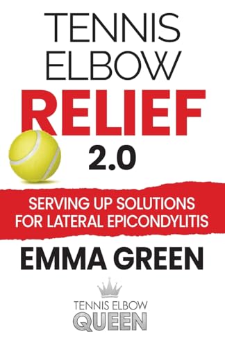 Tennis Elbow Relief 2.0: Serving Up Solutions For Lateral Epicondylitis Tennis Elbow Relief 2.0: Serving Up Solutions For Lateral Epicondylitis