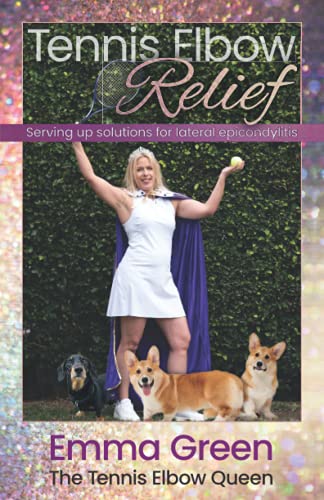 Tennis Elbow Relief: Serving up solutions for lateral epicondylitis Tennis Elbow Relief: Serving up solutions for lateral epicondylitis von Emma Green Programs