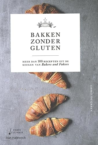 Bakken zonder gluten: Meer dan 100 recepten uit de keuken van Bakers and Fakers von Pelckmans