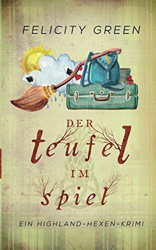 Der Teufel im Spiel: Ein Highland-Hexen-Krimi (Highland-Hexen-Krimis)