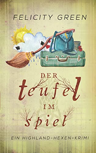 Der Teufel im Spiel: Ein Highland-Hexen-Krimi (Highland-Hexen-Krimis) von Books on Demand