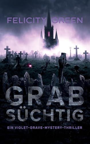 Grabsüchtig: Ein Violet-Grave-Mystery-Thriller von BoD – Books on Demand