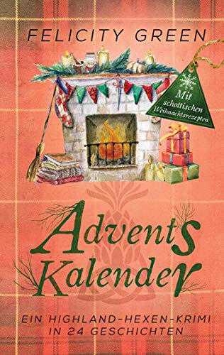 Highland-Hexen-Krimi Adventskalender: Ein Highland-Hexen-Krimi in 24 Geschichten