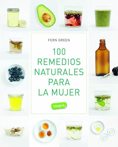 100 remedios naturales para la mujer (Alimentación)