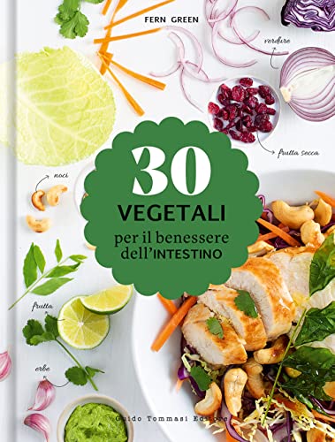 30 vegetali per il benessere dell'intestino (La salute vien mangiando) von Guido Tommasi Editore-Datanova