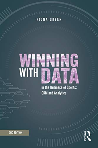 Winning With Data in the Business of Sports: CRM and Analytics