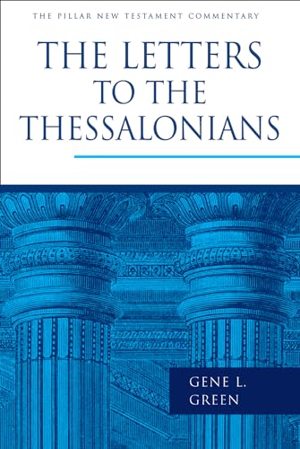 The Letters to the Thessalonians (Pillar New Testament Commentary)