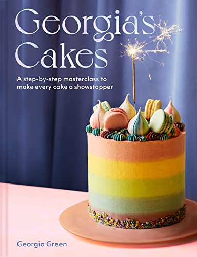 Georgia’s Cakes: A showstopper step-by-step baking guide packed with recipes, tips and tricks for the perfect cookbook gift in 2023 von Pavilion