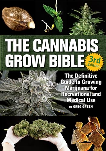 The Cannabis Grow Bible: The Definitive Guide to Growing Marijuana for Recreational and Medicinal Use von Green Candy Press