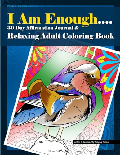 I Am Enough ... 30 Day Affirmation Journal: Relaxing Adult Coloring Book von Independently published
