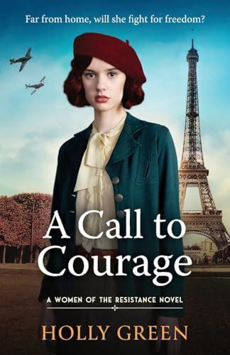 A Call to Courage: A powerfully captivating and romantic WW2 saga (Women of the Resistance)