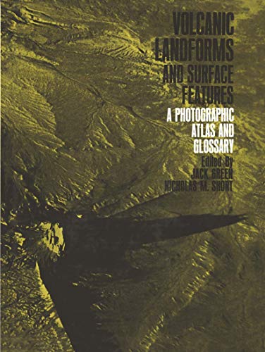 Volcanic Landforms and Surface Features: A Photographic Atlas And Glossary