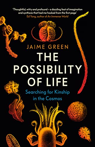 The Possibility of Life: Searching for Kinship in the Cosmos