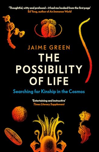 The Possibility of Life: Searching for Kinship in the Cosmos