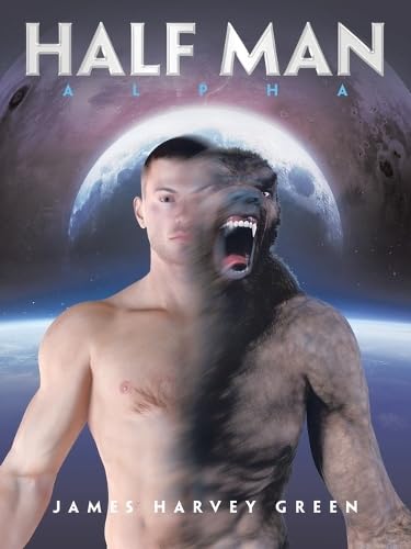Half Man: Alpha Half Man: Alpha von Authorhouse