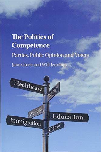 The Politics of Competence: Parties, Public Opinion and Voters von Cambridge University Press