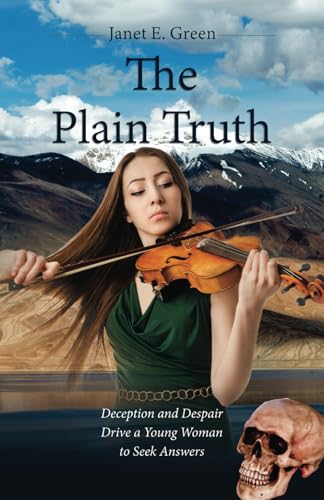 The Plain Truth: Deception and Despair Drive a Young Woman to Seek Answers