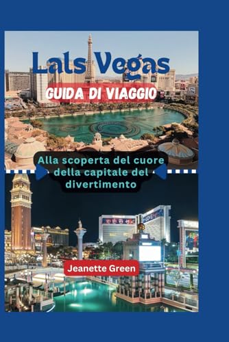 Las Vegas guida di viaggio: Alla scoperta del cuore della capitale del divertimento