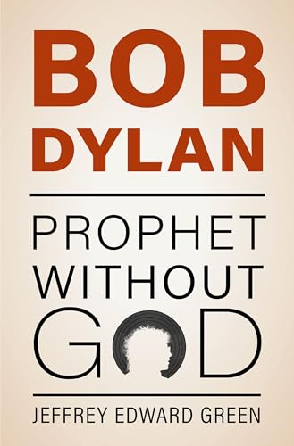 Bob Dylan: Prophet Without God von Oxford University Press
