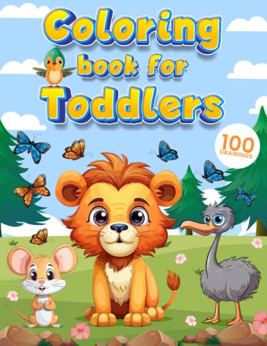 COLORING BOOK FOR TODDLERS: Discover 100 Simply-drawn and Amazing Adorable Animals from around the world. (Coloring Books)