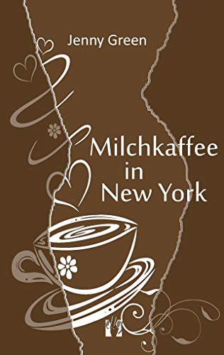 Milchkaffee in New York: Liebesroman