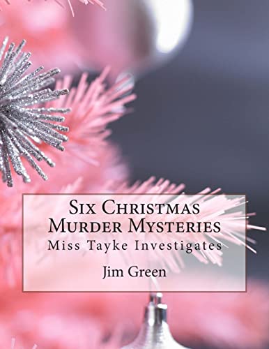 Six Christmas Murder Mysteries: Miss Tayke Investigates von Createspace Independent Publishing Platform