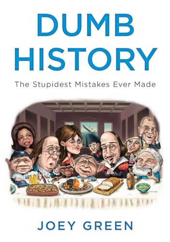 Dumb History: The Stupidest Mistakes Ever Made von Plume