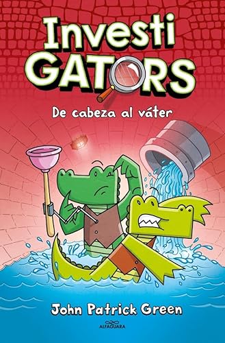 InvestiGators 2 - De cabeza al váter (Misterios y risas, Band 2) von ALFAGUARA