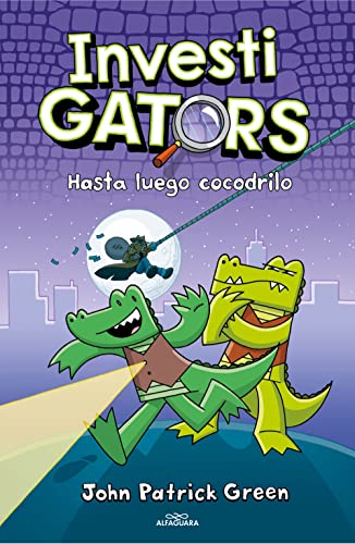InvestiGators 3 - Hasta luego, cocodrilo (Misterios y risas, Band 3) von Alfaguara