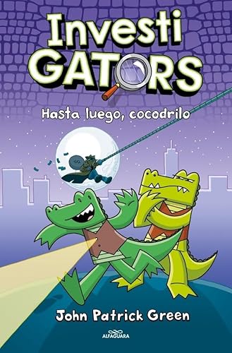 InvestiGators 3 - Hasta luego, cocodrilo (Misterios y risas, Band 3) von ALFAGUARA