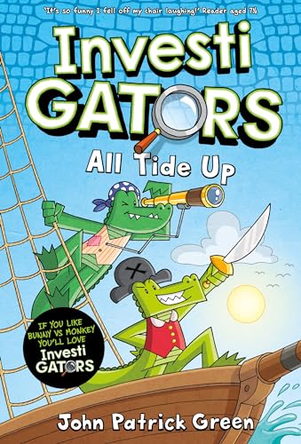 InvestiGators: All Tide Up: A Full Colour, Laugh-Out-Loud Comic Book Adventure! (InvestiGators!, 7)