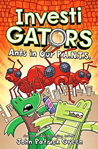 InvestiGators: Ants in Our P.A.N.T.S.: A Laugh-Out-Loud Comic Book Adventure! (InvestiGators!, 4) von Macmillan Children's Books