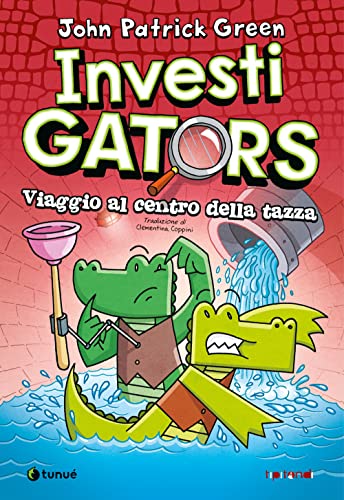 InvestiGators. Viaggio al centro della tazza (Tipitondi) von Tunué