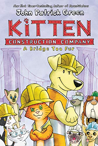 Kitten Construction Company: A Bridge Too Fur Kitten Construction Company: A Bridge Too Fur