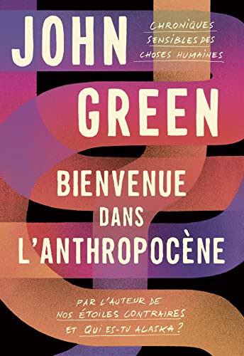 Bienvenue dans l'anthropocene: Chroniques sensibles des choses humaines