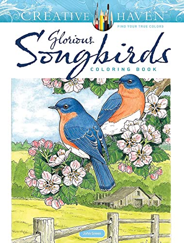 Creative Haven Glorious Songbirds Coloring Book (Creative Haven Coloring Books) von Dover Publications