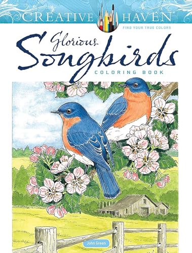 Creative Haven Glorious Songbirds Coloring Book (Creative Haven Coloring Books)