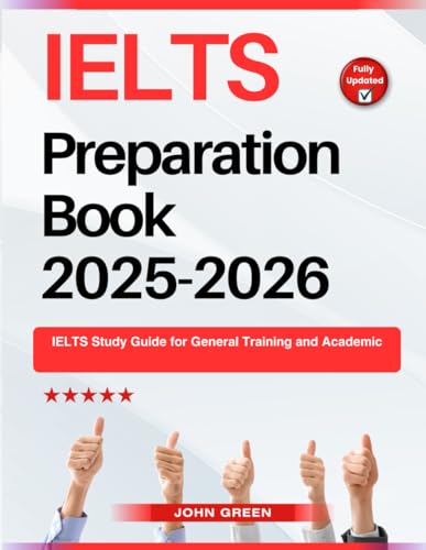 IELTS Preparation Book 2025-2026: IELTS Study Guide for General Training and Academic IELTS Preparation Book 2025-2026: IELTS Study Guide for General Training and Academic von Independently published