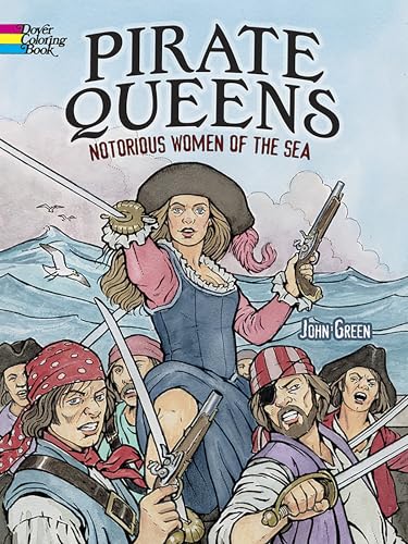 Pirate Queens: Notorious Women of the Sea (Dover Coloring Books)