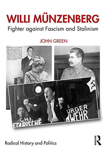 Willi Münzenberg: Fighter Against Fascism and Stalinism (Routledge Studies in Radical History and Politics) von Routledge