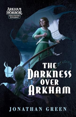The Darkness Over Arkham: An Arkham Horror Investigators Gamebook (Arkham Horror Investigators Gamebooks, Band 1) von Aconyte Books
