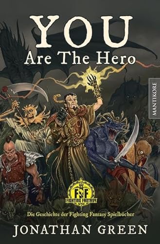You are the Hero: Die Geschichte der Fighting Fantasy Spielbücher You are the Hero: Die Geschichte der Fighting Fantasy Spielbücher
