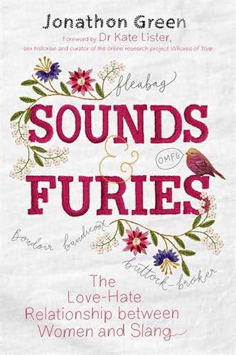 Sounds & Furies: The Love-Hate Relationship Between Women and Slang von Robinson Press