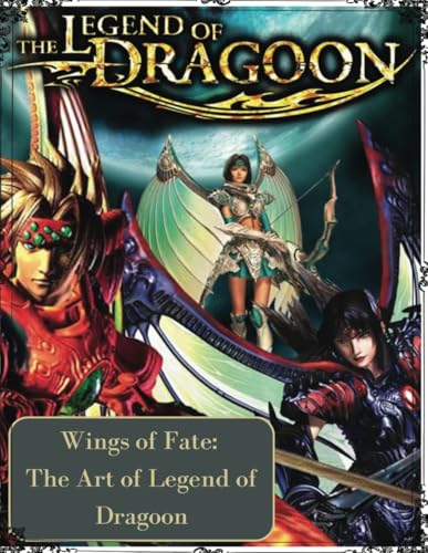 Wings of Fate: The Art of Legend of Dragoon von Independently published