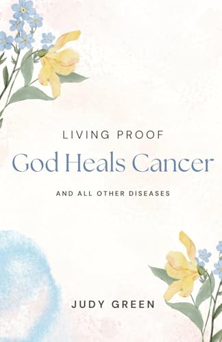 Living Proof God Heals Cancer and All Other Diseases von Staten House