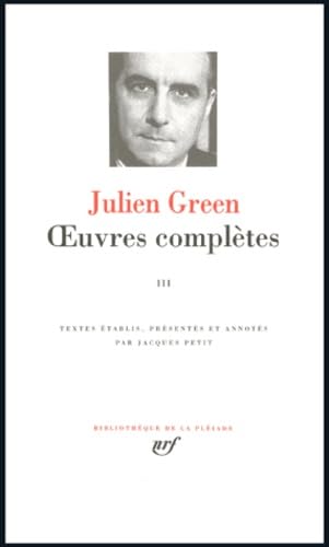 Julien Green : Oeuvres complètes, tome III: Tome 3 Julien Green : Oeuvres complètes, tome III: Tome 3