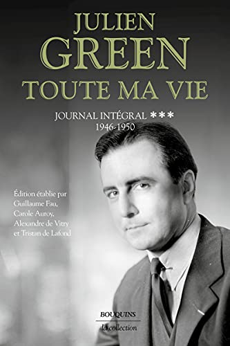 Toute ma vie - tome 3 Journal intégral - 1946-1950: Journal intégral, Tome 3. 1946-1950 von BOUQUINS