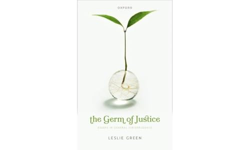 The Germ of Justice: Essays in General Jurisprudence von Oxford University Press