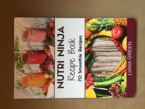 Nutri Ninja Recipe Book: 70 Smoothie Recipes for Weight Loss, Increased Energy a von CreateSpace Independent Publishing Platform