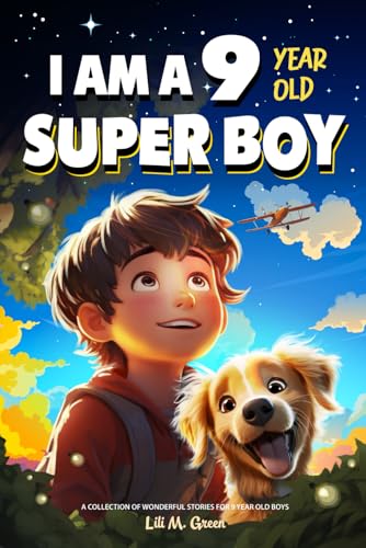 I am a 9 Year Old Super Boy: A Collection of Wonderful Stories for 9-year-old boys von Independently published